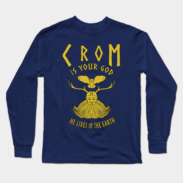 CROM Is Your God... Long Sleeve T-Shirt by TipToeTee